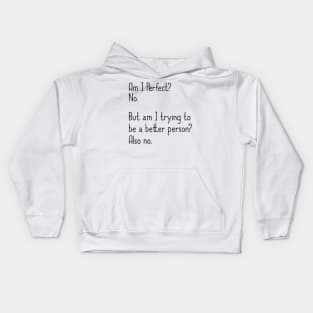 Am I Perfect? No. Funny Kids Hoodie